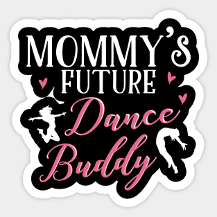 Mommy's Future Dance Buddy. Dancing Mom Daughter Matching Gifts Sticker